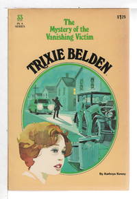 TRIXIE BELDEN: THE MYSTERY OF THE VANISHING VICTIM,  #33. by Kenny, Kathryn - (1980.)