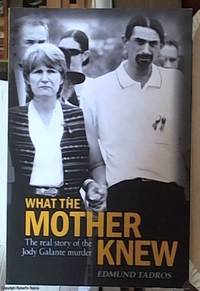 What the Mother Knew; The Real Story of the Jody Galante Murder