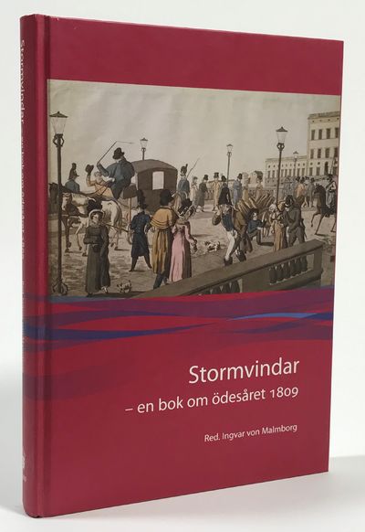 Stormvindar - en bok om ödesåret 1809. Årsbok för…