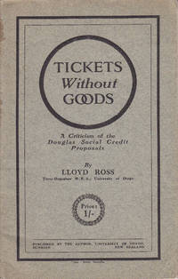 cover of Tickets Without Goods: A Criticism of the Douglas Social Credit Proposals
