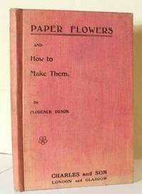 Paper Flowers and How to Make Them