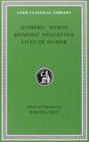 Homeric Hymns. Homeric Apocrypha. Lives of Homer (Loeb Classical Library No. 496) by M. L. West - 2003-06-02