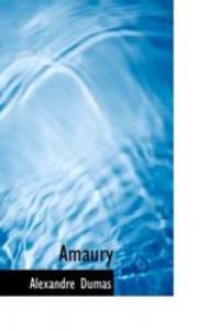 Amaury by Alexandre Dumas - 2009-01-28