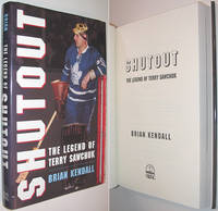 Shutout : The Legend of Terry Sawchuk by Kendall, Brian - 1996