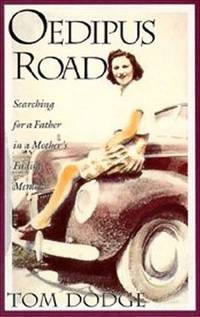 cover of Oedipus Road: Searching for a Father in a Mother's Fading Memory