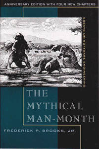 The Mythical Man-Month: Essays on Software Engineering (Anniversary Edition with Four New Chapters) by Frederick P. Brooks, Jr - 1995