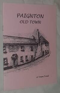 Paignton Old Town: a guided walk through the oldest part of Paignton by Paignton Preservation and Local History Society - 2003