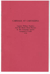 Carnage at Cartagena: Captain William Hopkins and his Rhode Island recruits in the campaign...