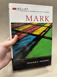 Mark (Belief: A Theological Commentary on the Bible)