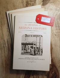 THE JOURNAL OF ARIZONA HISTORY : Quarterly Journal  1970 : Vol. 11, No. 1, 2, 3 & 4 (Spring, Summer, Autumn & Winter)