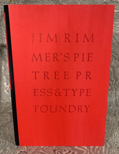 A Visit with Jim Rimmer & A Checklist of Books Published by His Pie Tree Press & Type Foundry