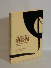 The Best of MGM : The Golden Years 1928-1959 by James Robert Parish, Gregory W. Mank, Richard G. Picchiarini - 1981