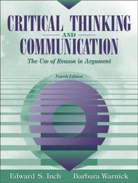 Critical Thinking and Communication : The Use of Reason in Argument