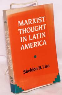 Marxist thought in Latin America by Liss, Sheldon B - 1984