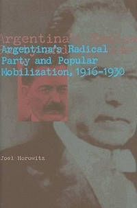 Argentina's Radical Party and Popular Mobilization, 1916–1930