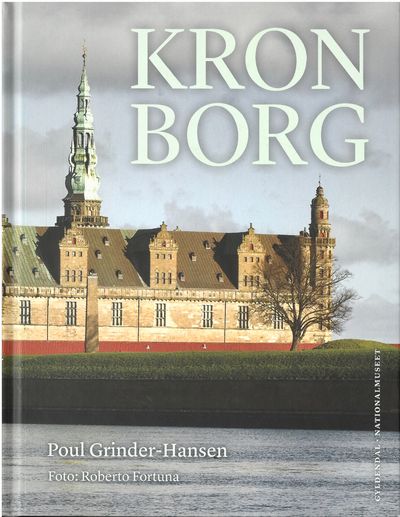 Kronborg. Fortællingen om et slot. Foto : Roberto…