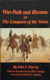 War Path and Bivouac: Or, the Conquest of the Sioux (Western Frontier Library)