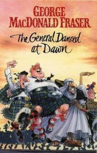 The General Danced at Dawn by George MacDonald Fraser - 1997