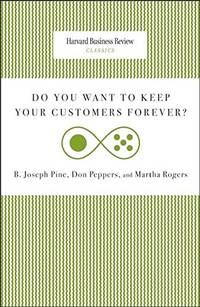 Do You Want to Keep Your Customers Forever? (Harvard Business Review Classics) by Martha Rogers - Paperback - from World of Books Ltd (SKU: GOR008312921)