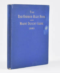 The Bar Harbor Blue Book and Mount Desert Guide. 1881