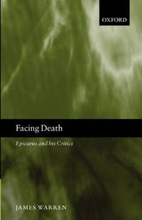 Facing Death: Epicurus and his Critics