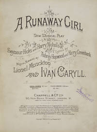 A Runaway Girl. New Musical Play Seymour Hicks and Harry Nicholls Lyrics by Aubrey Hopwood and Harry Greenbank. [Piano-vocal score]