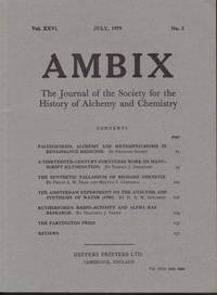 Ambix. The Journal of the Society for the History of Alchemy and Early Chemistry Vol. XXVI, No. 2. July, 1979 by Anon