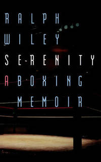 Serenity: A Boxing Memoir