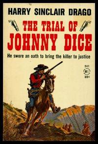 THE TRIAL OF JOHNNY DICE by Drago, Harry Sinclair - 1961