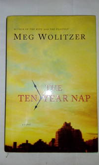 The Ten-Year Nap by Meg Wolitzer - 2008