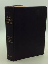 NAVE'S TOPICAL BIBLE: A Digest of the Holy Scriptures