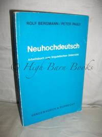 Neuhochdeutsch: Arbeitsbuch zum Linguistischen Unterricht by Rolf and Peter Pauly Bergmann - Paperback - 1971 - from High Barn Books (SKU: 34427)