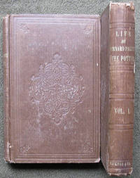 Palissy the Potter. The Life of Bernard Palissy, Of Saintes, His Labors and Discoveries in Art and Science, with an Outline of His Philosophical Doctrines ....  In Two Volumes.