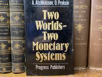 Two Worlds -  Two Monetary Systems