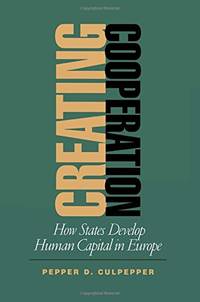 Creating Cooperation: How States Develop Human Capital in Europe