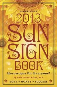 Llewellyn's 2013 Sun Sign Book : Horoscopes for Everyone
