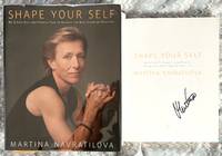 Shape Your Self: My 6-Step Diet and Fitness Plan to Achieve the Best Shape of Your Life by Navratilova, Martina - 2006