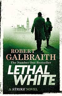 cover of Lethal White: Cormoran Strike Book 4 (Cormoran Strike 4)