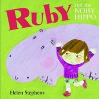 Ruby and the Noisy Hippo