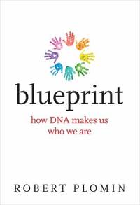 Blueprint : How DNA Makes Us Who We Are by Robert Plomin - 2018