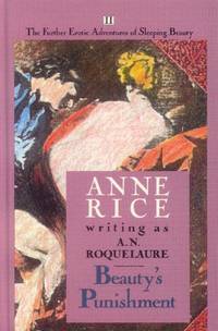 Beauty&#039;s Punishment; The Further Erotic Adventures of Sleeping Beauty by Roquelaure, A. N. (Anne Rice) - 1984