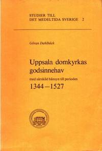 Uppsala domkyrkas godsinnehav med särskild hänsyn…