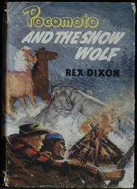 Pocomoto And The Snow Wolf by Dixon Rex - 1955