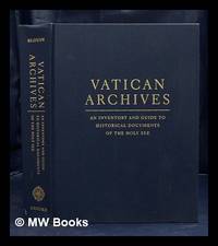 Vatican Archives : an inventory and guide to historical documents of the Holy See