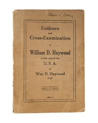 Evidence and Cross-Examination of William D. Haywood in the Case of..