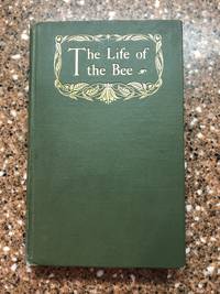 THE LIFE OF THE BEE by Maurice Maeterlinck - 1910