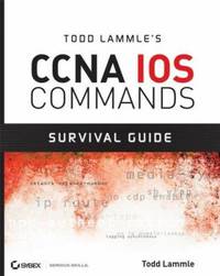 Todd Lammle's CCNA IOS Commands Survival Guide