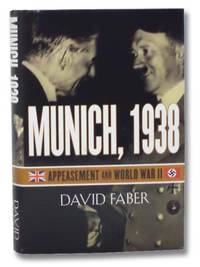 Munich, 1938: Appeasement and World War II by Faber, David - 2009