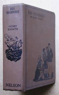 His Highness: A Public School Story. by Gunby Hadath - Hardcover - from N. G. Lawrie Books. (SKU: 45407)