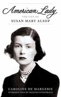 American Lady : The Life of Susan Mary Alsop